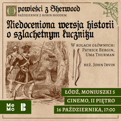 Opowieści z Sherwood - Filmowy październik z Robin Hoodem | Niedoceniona wersja historii o szlachetnym łuczniku z Patrickiem Berginem i Umą Thurman