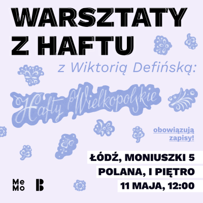 Warsztaty z haftu z Wiktorią Defińską - haft wielkopolski!