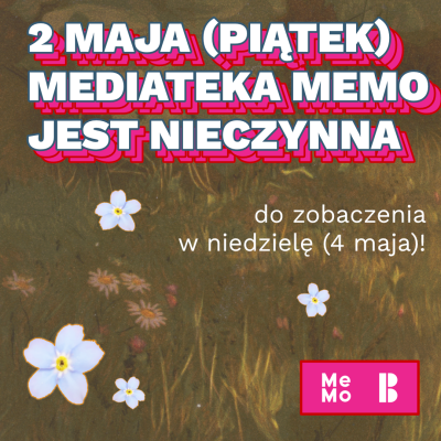  1 - 3 maja Mediateka MeMo będzie nieczynna!
