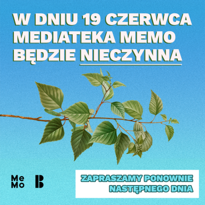 19 czerwca Mediateka MeMo będzie nieczynna